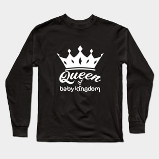 QUEEN AT BABY KINGDOM Long Sleeve T-Shirt